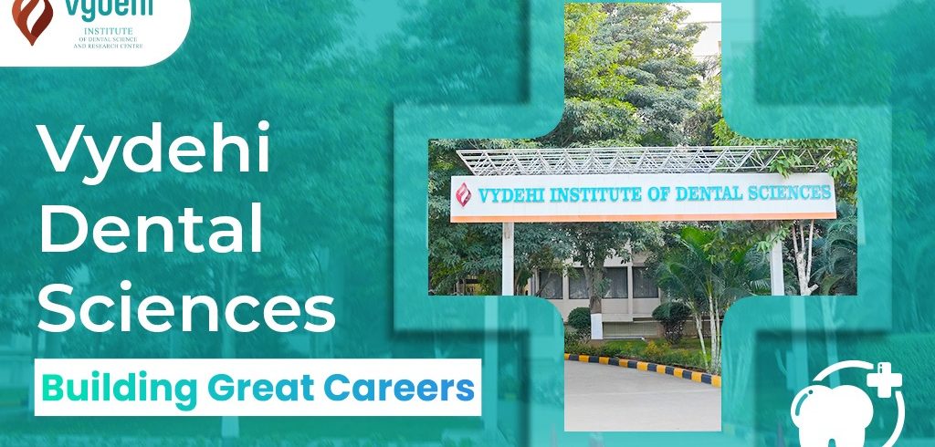 Vydehi Dental Sciences – Building Great Careers
